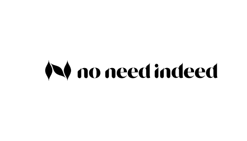 Brand Story of No Need Indeed